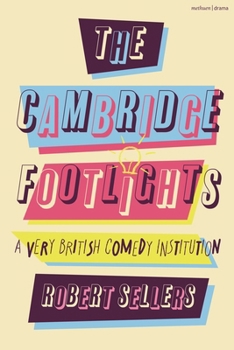 Hardcover The Cambridge Footlights: A Very British Comedy Institution Book