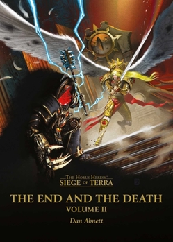 The End and the Death: Volume II - Book #9 of the Siege of Terra