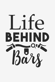 Life Behind Bars Cycling: Lined Notebook / Journal Gift For Him Her, 130 Pages 6x9, Soft Cover Matte Finish