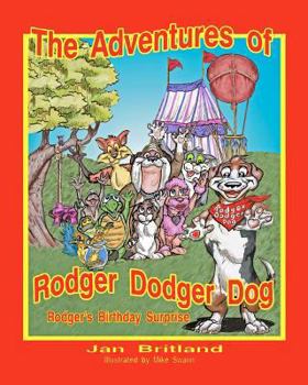 Paperback The Adventures of Rodger Dodger Dog, Rodger's Birthday Surprise!: Rodger's Birthday Surprise! Book