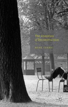 Hardcover The Invention of Deconstruction Book