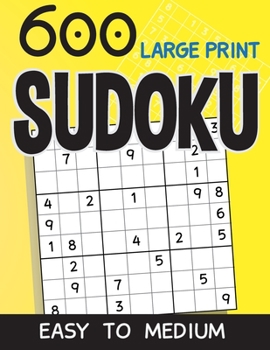 Paperback 600 Large Print Sudoku Easy To Medium: Sudoku puzzle book for adults with solutions [Large Print] Book