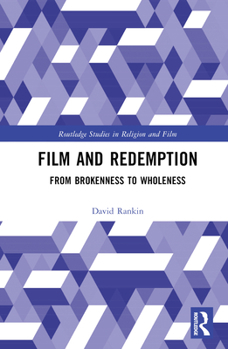 Hardcover Film and Redemption: From Brokenness to Wholeness Book