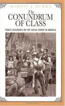 Paperback The Conundrum of Class: Public Discourse on the Social Order in America Book