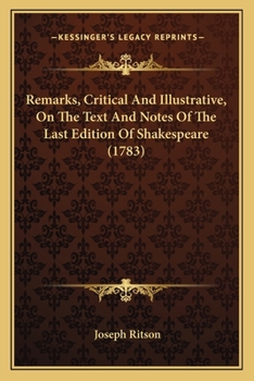 Paperback Remarks, Critical And Illustrative, On The Text And Notes Of The Last Edition Of Shakespeare (1783) Book