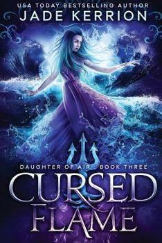 Cursed Flame - Book #3 of the Daughter of Air