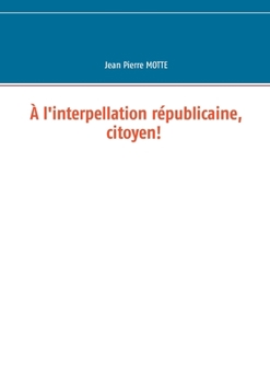 À l'interpellation républicaine, citoyen!