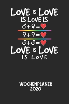 LOVE IS LOVE IS LOVE IS LOVE IS LOVE IS LOVE -  Wochenplaner 2020: Klassischer Planer für deine täglichen To Do's - plane und strukturiere deine Tage mit dem Fokus auf dein Ziel! (German Edition)