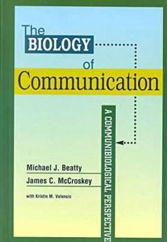 Hardcover The Biology of Communication: A Communibiological Perspective (Hampton Press Communication Series: Interpersonal Communication) Book