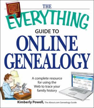 Paperback The Everything Guide to Online Genealogy: A Complete Resource to Using the Web to Trace Your Family History Book