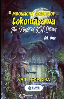 Paperback Moonlight Stories of Lokomasama: The Night of 101 Stories - Volume One Book