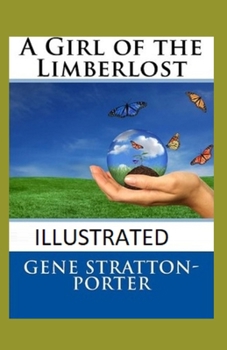 Paperback A Girl of the Limberlost Illustrated Book