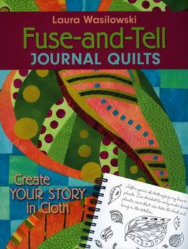 Paperback Fuse-And-Tell Journal Quilts: Create Your Story in Cloth Book