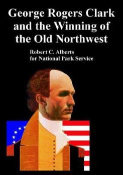 Paperback George Rogers Clark and the Winning of the Old Northwest Book