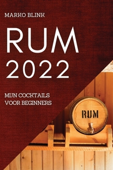 Paperback Rum 2022: Mijn Cocktails Voor Beginners [Dutch] Book