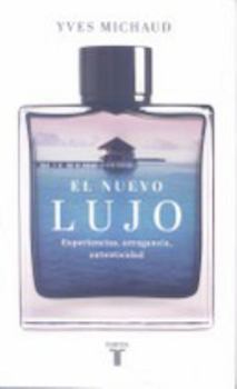 Paperback El nuevo lujo: Experiencias, arrogancia, autenticidad [Spanish] Book