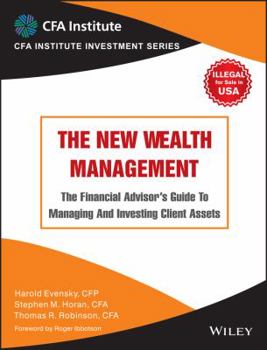 Paperback New Wealth Management: The Financial Advisor's Guide To Managing And Investing Client Assets (Cfa Institute Investment Series) Book