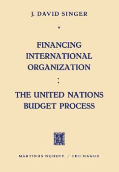 Paperback Financing International Organization: The United Nations Budget Process Book
