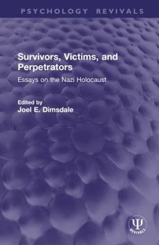 Survivors, Victims, and Perpetrators: Essays on the Nazi Holocaust (Psychology Revivals)