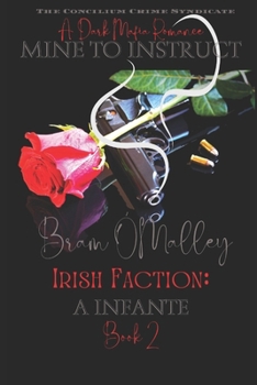 Paperback Mine to Instruct...: Irish Faction; Bram O'Malley Book