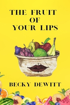 The Fruit of Your Lips