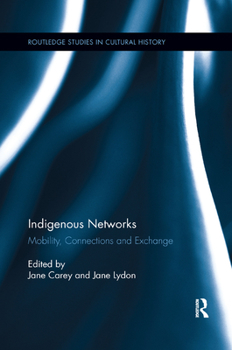 Paperback Indigenous Networks: Mobility, Connections and Exchange Book