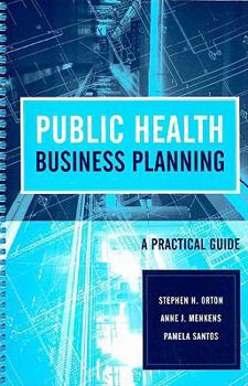 Public Health Business Planning: A Practical Guide