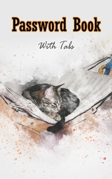 Paperback Password Book With Tabs: Internet Address & Password log Book with Alphabet tabs: Cover for Cat Lovers (Ver2) Book