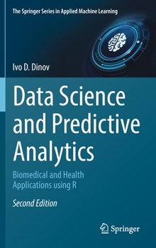 Hardcover Data Science and Predictive Analytics: Biomedical and Health Applications Using R Book