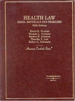 Hardcover Furrow, Greany, Johnson, Jost & Schwartz' Health Law: Cases, Materials & Problems, 5th (American Casebook Series]) Book