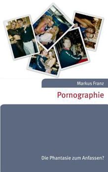 Paperback Pornographie: Die Phantasie zum Anfassen? [German] Book