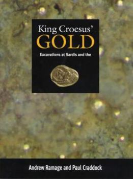 Hardcover King Croesus' Gold: Excavations at Sardis and the History of Gold Refining Book