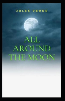All Around the Moon: illustrated edition