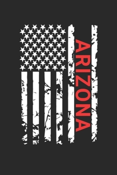 Arizona: Arizona Notebook Composition Cute White And Black USA Flag- Writing Journal Notebook To Take Notes For Students, Teachers, Travelers And ... Journal Planner, Blank Book 6 X 9 110 Pages
