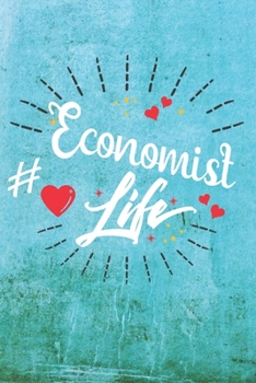 Paperback Economist Life: Best Gift Ideas Life Quotes Blank Line Notebook and Diary to Write. Best Gift for Everyone, Pages of Lined & Blank Pap Book