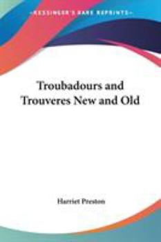 Paperback Troubadours and Trouveres New and Old Book