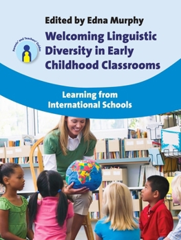 Paperback Welcoming Linguistic Diversity in Early Childhood Classrooms: Learning from International Schools Book