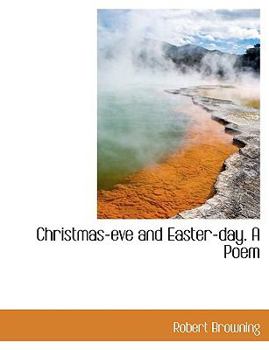 Paperback Christmas-Eve and Easter-Day. a Poem [Large Print] Book