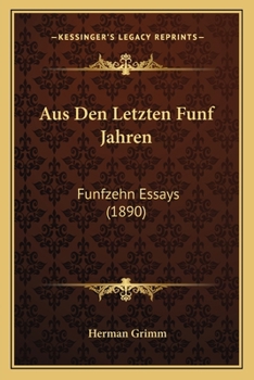 Paperback Aus Den Letzten Funf Jahren: Funfzehn Essays (1890) [German] Book