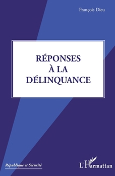 Paperback Réponses à la délinquance [French] Book