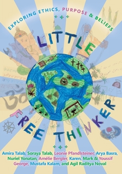 Little Free Thinker: Exploring Ethics, Purpose & Beliefs
