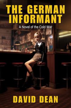 Paperback The German Informant: A Novel of the Cold War Book