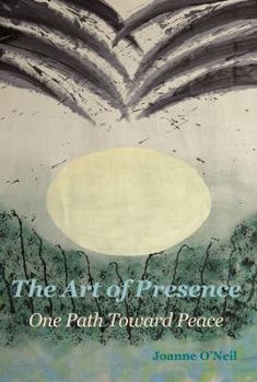 Paperback The Art of Presence: One Path Toward Peace Book