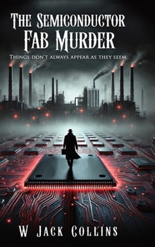 The Semiconductor Fab Murder