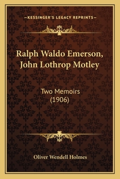 Paperback Ralph Waldo Emerson, John Lothrop Motley: Two Memoirs (1906) Book