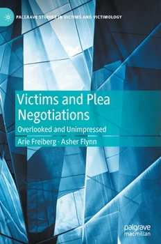 Hardcover Victims and Plea Negotiations: Overlooked and Unimpressed Book