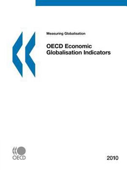 Measuring Globalisation: 2010: OECD Economic Globalisation Indicators