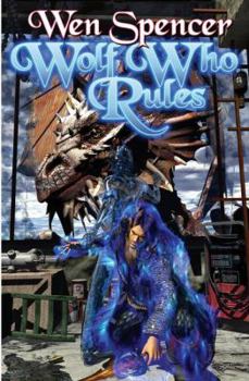 Wolf Who Rules - Book #2 of the Elfhome