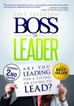 Paperback Boss or Leader: Are You Leading for a Living, or Living to Lead? Book