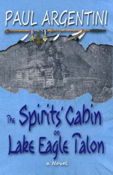 Paperback The Spirits' Cabin on Lake Eagle Talon Book